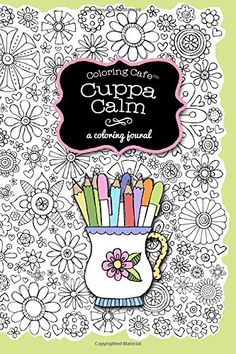 Coloring Cafe Cuppa Calm Journal A By Ronnie Walter