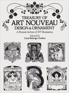 Treasury Of Art Nouveau Design Ornament Dover Pictorial Archive Carol Belanger Grafton
