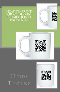 35 Best Promo Gifts Images On Pinterest Corporate How To Print Qr Codes On Promotional Products By Heidi Thorne 6 95 Author