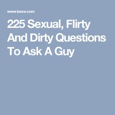 Questions to best ☀️ 21 dirty your dating 2021 boyfriend ask Would You