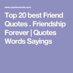 Wise Quotes About Friendship Classy Best Friend Quotes Wise Words About Friendship Shakespeare Wise Quotes About Friendship Amazing Best Friend Quotes Wise Words About Friendship Shakespeare
