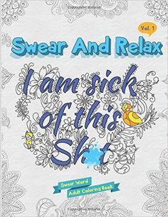 I Am Sick Of This St Swear Word Adult Coloring Book