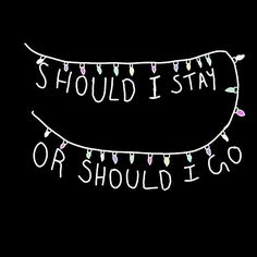 Should I Stay I Should I Go Should I Stay I Should I Go