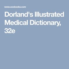 Dorlands Illustrated Medical Dictionary Ebook