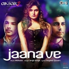 hindi movie aksar songs free download Jaana ve song video aksar 2 | hindi song 2017 | arijit singh.