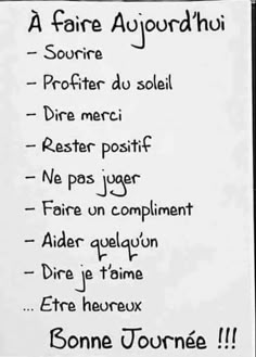 - Sourire - Profiter du soleil - Dire merci - Rester positif - Ne pas juger - Faire un compliment - Aider quelqu'un - Dire Je t'aime Être heureux... Bonne Quotations, Quote, Positive Motivation, Zitate, Positive Inspiration