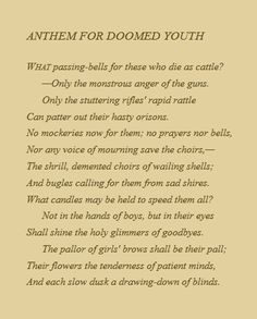 essay on anthem for doomed youth Doomed youth by wilfred owen is a poem which i read recently, in which the author conveys horror’s of death in world war 1 the author‘s. essay on anthem for doomed youth Doomed youth by wilfred owen is a poem which i read recently, in which the author conveys horror’s of death in world war 1 the author‘s.