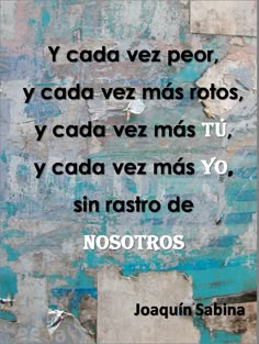 220 Ideas De Joaquin Sabina Nos Sobran Los Motivos Joaquín Sabina Sabinas Frases