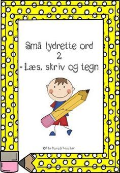 Sma Lydrette Ord 2 Laes Skriv Og Tegn Kindergarden Teachers Pay Teachers Abc
