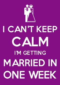Keep Calm Sister Wedding Google Zoeken Moms Pinterest I Can T Keep Calm M Getting Married In One Week