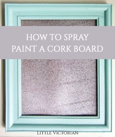 Can You Paint Cork Yep Here Are A Few Tips Corkboard Pinterest Can You Paint Cork Yep Here Are A Few Tips
