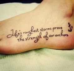 Not A Huge Fan Of The Whole Quote Being Tattooed Kind Big But I Love Anchors And Is Perfect Not A Huge Fan Of The Whole Quote Being Tattooed Kind Big But I Love Anchors And Is Perfect