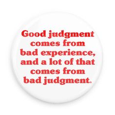 26 best wise sayings buttons images on pinterest wise sayings