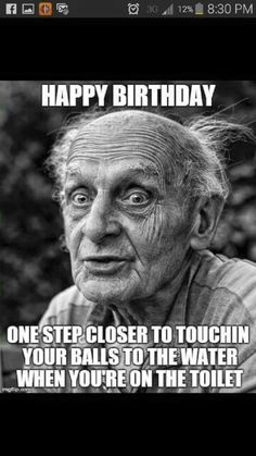 Happy Birthday Old Man Funny Memes Find This Pin And More
