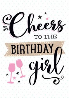 Cheers to the birthday girl. Trendy verjaardagskaart, verkrijgbaar bij #kaartje2go voor € 1,89 Birthday Wishes For Myself, Best Birthday Wishes