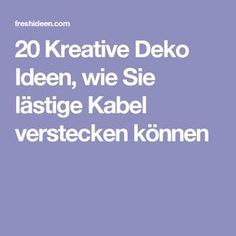 34 Besten Bilder Von Kabel Verstecken Good Ideas Hide Wires 20 Kreative Deko Ideen Wie Sie Lästige Kabel Verstecken Können