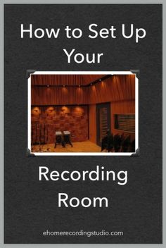 Recording Studio Design 101 How To Set Up Your Room Ehomerecordingstudio SetupMusic Recording Studio Design 101 How To Set Up Your Room Ehomerecordingstudio SetupMusic