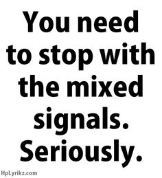 Studies Send Mixed Messages On >> 52 Best Mixed Signals Images Words Quotes Love Thoughts Studies Send Mixed Messages On >> 52 Best Mixed Signals Images Words Quotes Love Thoughts