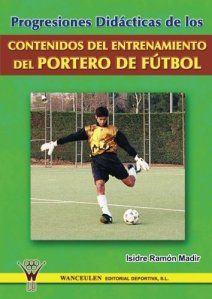 Las Mejores 10 Ideas De Libros De Fut Bol Portero Libros Portero De Futbol