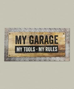 Look what I found on #zulily! 'My Garage, My Tools, My Rules' Wooden Wall Sign by Young's #zulilyfinds Diy Pallet Projects, Wood Projects, Wooden Wall Signs, Wooden Walls, Wood Signs, Wooden Diy