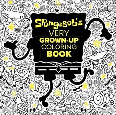 SpongeBobs Very Grown Up Coloring Book SpongeBob SquarePants Adult