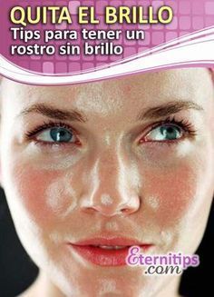 Mascarilla Para Quitar El Brillo Del Rostro Limpia El Brillo Facial De La Cara Facial Tips Face Tips Skin