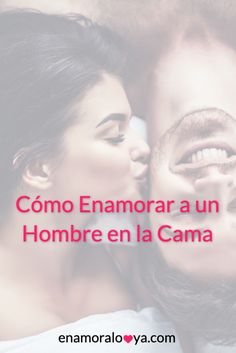 75 Ideas De Enamorar A Un Hombre En 2021 Como Enamorar Un Hombre Frases Para Hombres Enamorada