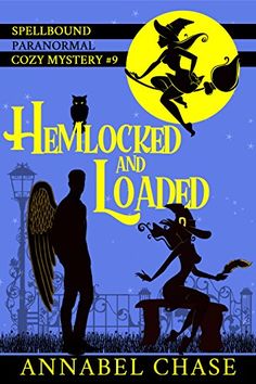 Hemlocked And Loaded Spellbound Paranormal Cozy Mystery Book 9 By Chase Annabel Hemlocked And Loaded Spellbound Paranormal Cozy Mystery Book 9 By Chase Annabel