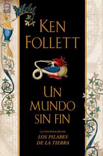 Ken Follett Un Mundo Sin Fin Los Pilares De La Tierra Libros Descargar Libros En Pdf