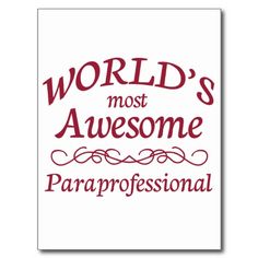 Paraprofessional - they now have a name for teacher's aide ... Paraprofessional - they now have a name for teacher's aide ...