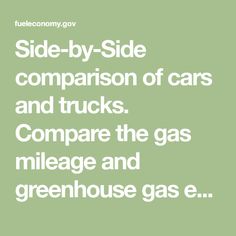 16 Best Gas Mileage Images Vehicles Rig Trucks Side By Comparison Of Cars And Trucks Compare The Gas Mileage Greenhouse Emissions New Used