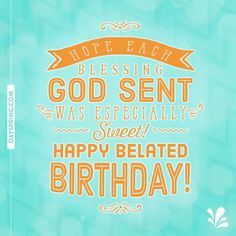 Happy Belated Birthday Belated Birthday Quotes Belated Birthday Greetings Belated Happy Birthday Wishes