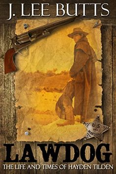 Lawdog The Life And Times Of Hayden Tilden Tilde Lawdog The Life And Times Of Hayden Tilden Tilde