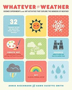 Whatever The Weather Science Experiments And Art Activities That Explore Wonders Of
