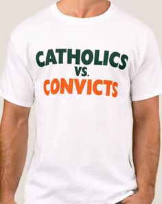 Catholics Vs Convicts Rivalry Hanes Tagless Tee T-Shirt Vs