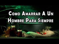 Como Amarrar A Un Hombre Con Estos 3 Ingredientes Es Sencillo Solo Sigue El Paso A Paso Para Oracion Para Amarrar Oracion Para El Amor Hechizos Para Enamorar
