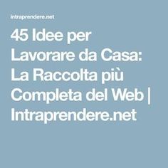 45 idee per lavorare da casa: la raccolta più completa del web ... Idee per lavoro da casa