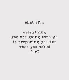 What if....everything you are going through is preparing you for what you asked for? | #girlboss #motivationalquotes #inspirationalquotes Love Quotes, Wisdom Quotes, Life Quotes, Your Perfect, Words Of Wisdom