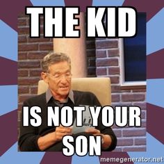 maury, your mom says you cheated with a mexican man is this my b633e88e2925c07a6b3e07b18bf8f00f lol memes the kid maury, your mom says you cheated with a mexican man is this my,Maury Povich Meme