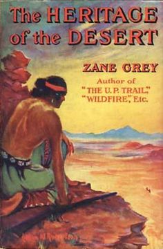 The Heritage of the Desert (Illustrated): A Novel (Western Cowboy Classics Book 53)