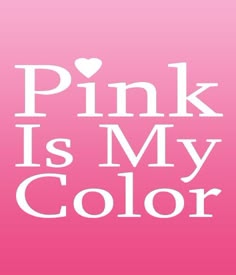 418 Best Pink Quotes Images Colors Color Pink Is My Favorite Color If It Comes In I Probably Own