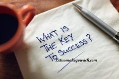 The key to success is not to seek for a particular key to success! ― Kelly Wearstler