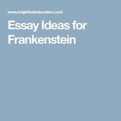 How To Write An Essay Proposal Essay Ideas For Frankenstein Frankenstein Enrichment Activities Teacher Resources Lesson Plans Curriculum Sample Essays High School Students also Research Essay Proposal Best Frankenstein Enrichment Activities Images Enrichment Essay Examples High School