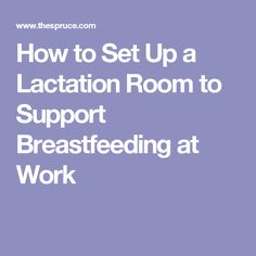 How To Set Up A Lactation Room At Work How To Set Up A Lactation Room At Work