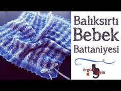 MAVİ BALIKSIRTI BEBEK BATTANİYESİ YAPIMI MAVİ BALIKSIRTI BEBEK BATTANİYESİ YAPIMI