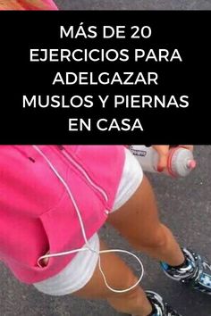 Las Mejores 100 Ideas De Ejercicio Adelgazar Piernas Ejercicios Adelgazar Ejercicios Para Piernas Ejercicio Adelgazar Piernas