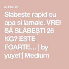 slabeste rapid cu apa si lamaie