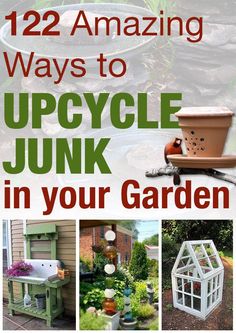 122 Amazing Ways To Upcycle Junk In Your Garden Awesome Ideas I Love The 122 Amazing Ways To Upcycle Junk In Your Garden Awesome Ideas I Love The