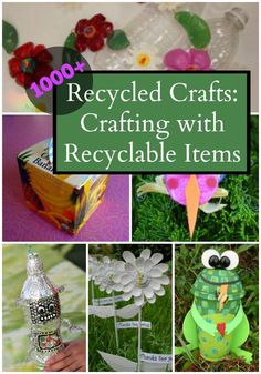 1000 Recycled Crafts Crafting With Recyclable Items 1000 Recycled Crafts Crafting With Recyclable Items