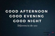 Diferencia Entre Good Afternoon Good Evening Y Good Night En Inglés Tarde En Ingles Ingles Buenas Noches Cariño